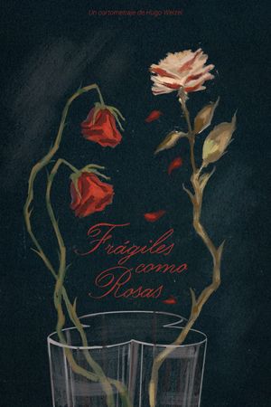 Frágiles como rosas's poster image