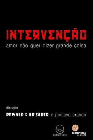 Intervenção – Amor Não Quer Dizer Grande Coisa's poster