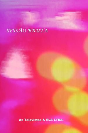 Sessão Bruta's poster