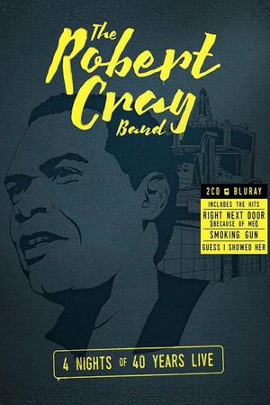 The Robert Cray Band - 4 Nights of 40 Years Live's poster