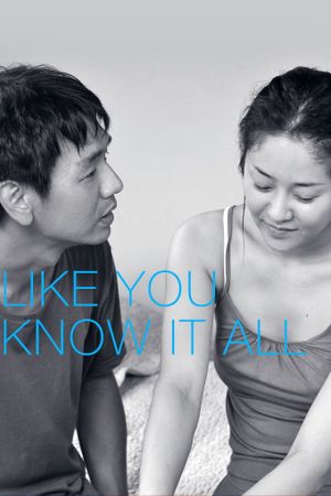 Like You Know It All's poster