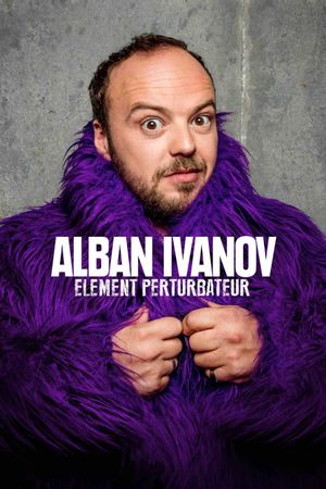 Alban Ivanov: Élément perturbateur's poster