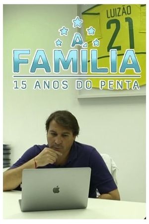 A Família – 15 Anos do Penta's poster