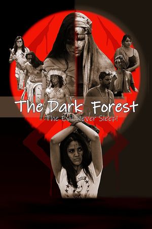 The Dark Forest: The Evil Never Sleep!'s poster