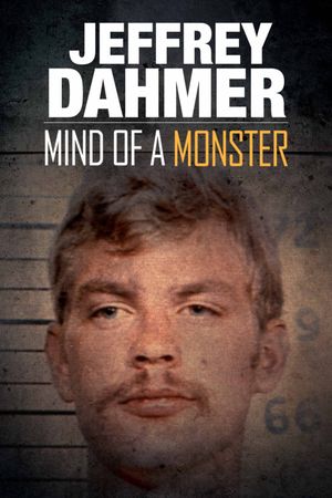 Jeffrey Dahmer: Mind of a Monster's poster