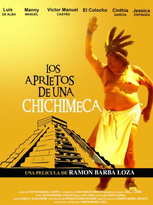 Los aprietos de una chichimeca's poster