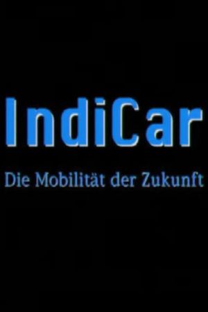 IndiCar - Die Mobilität der Zukunft's poster