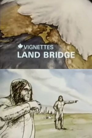 Canada Vignettes: Land Bridge's poster