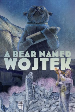A Bear Named Wojtek's poster