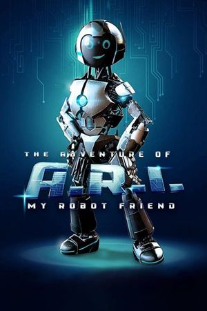 The Adventure of A.R.I.: My Robot Friend's poster image