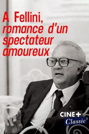 A Fellini, romance d'un spectateur amoureux's poster