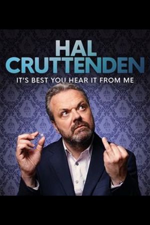 Hal Cruttenden: It's Best You Hear It From Me's poster