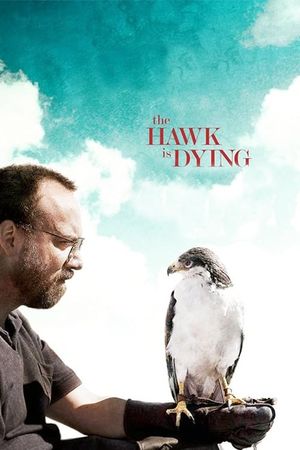 The Hawk Is Dying's poster