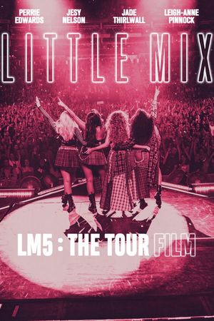 Little Mix: LM5 - The Tour Film's poster