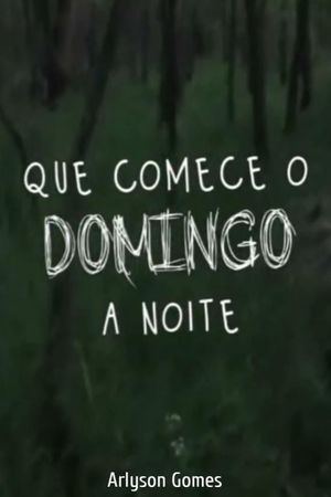 Que Comece o Domingo à Noite's poster