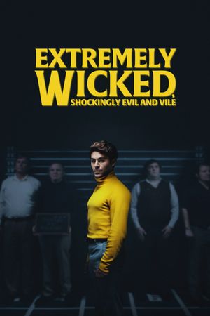 Extremely Wicked, Shockingly Evil and Vile's poster