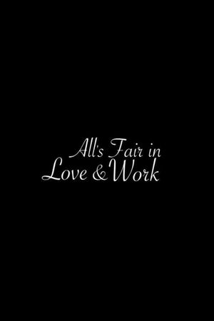 All's Fair in Love & Work's poster