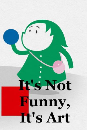 It's Not Funny, It's Art's poster image