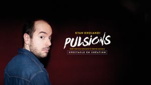 Kyan Khojandi : Pulsions's poster