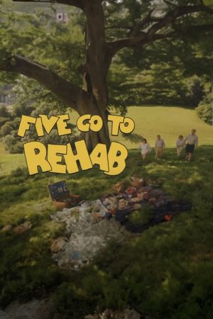 Five Go to Rehab's poster image