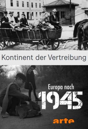 Kontinent der Vertreibung - Europa nach 1945's poster image