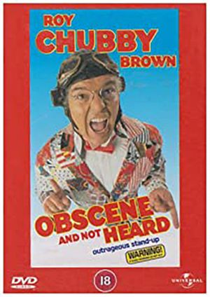 Roy Chubby Brown: Obscene and Not Heard's poster