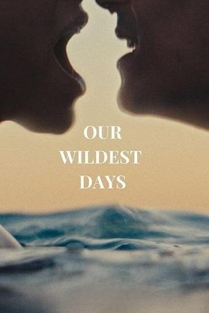 Our Wildest Days's poster