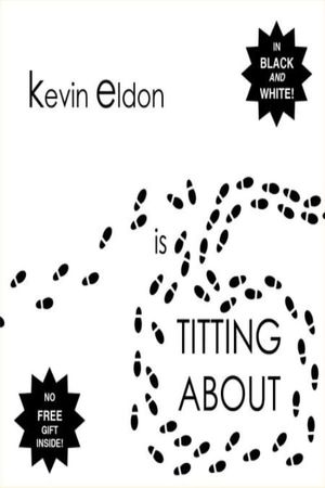 Kevin Eldon - is Titting About's poster