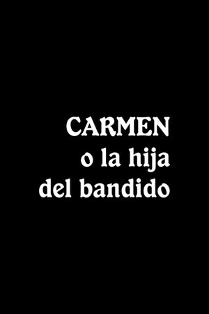 Carmen, the Bandit's Daughter's poster