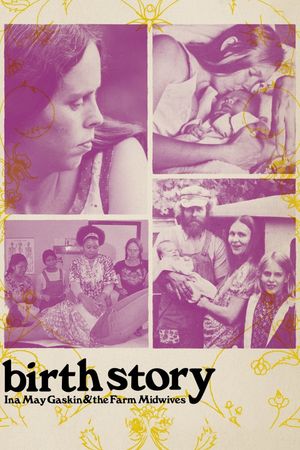 Birth Story: Ina May Gaskin and The Farm Midwives's poster image