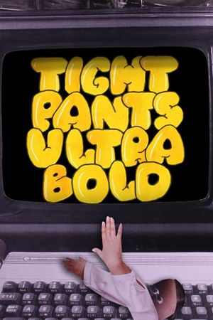 Tight Pants Ultra Bold's poster