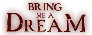 Bring Me a Dream's poster