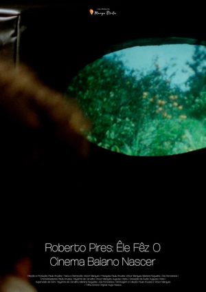 Roberto Pires: Êle Fêz O Cinema Baiano Nascer's poster