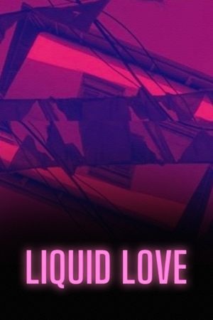 Liquid Love's poster