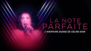 La note parfaite, l'aventure suisse de Céline Dion's poster