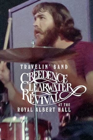 Travelin' Band: Creedence Clearwater Revival at the Royal Albert Hall's poster