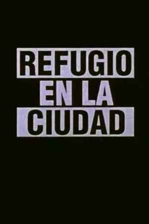 Refugio en la cuidad's poster image