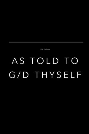 As Told To G/D Thyself's poster