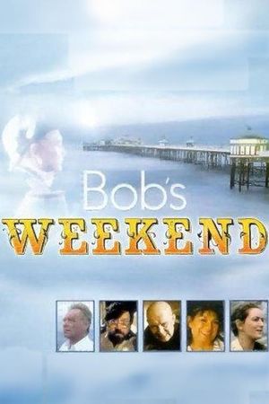 Bob's Weekend's poster