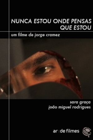 Nunca Estou Onde Pensas Que Estou's poster
