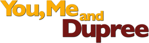 You, Me and Dupree's poster