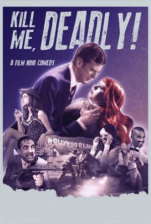 Kill Me, Deadly's poster