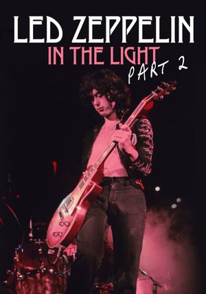 Led Zeppelin: In the Light Part 2's poster image