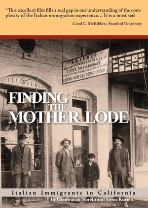 Finding the Mother Lode: Italian Immigrants in California's poster