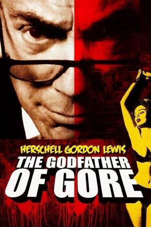 Herschell Gordon Lewis: The Godfather of Gore's poster