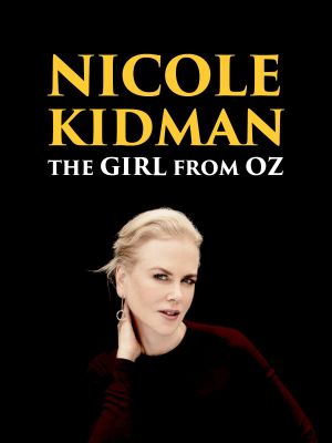 Nicole Kidman: The Girl from Oz's poster