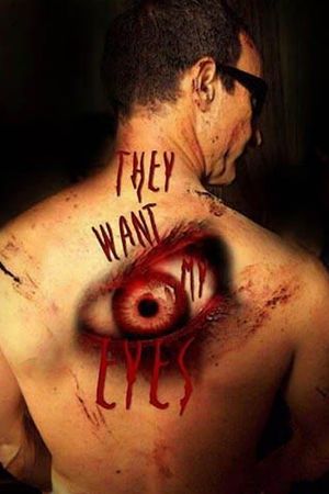 They Want My Eyes's poster