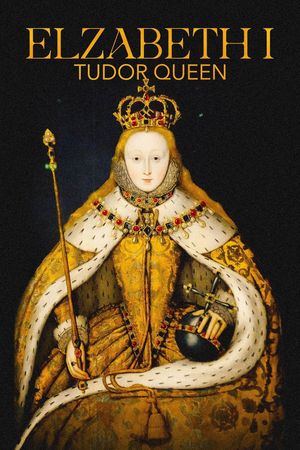 Elizabeth I: Tudor Queen's poster