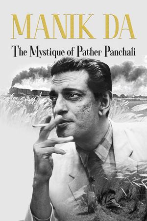 Manik da: The Mystique of Pather Panchali's poster