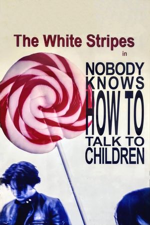 Nobody Knows How to Talk to Children's poster
